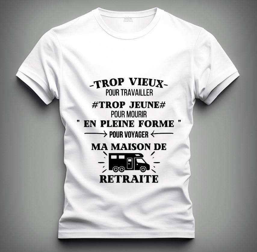 T-shirt homme, humour, camping car, retraité, joyeuse retraite, caravane, voyageur, road trip, cadeau de départ en retraite