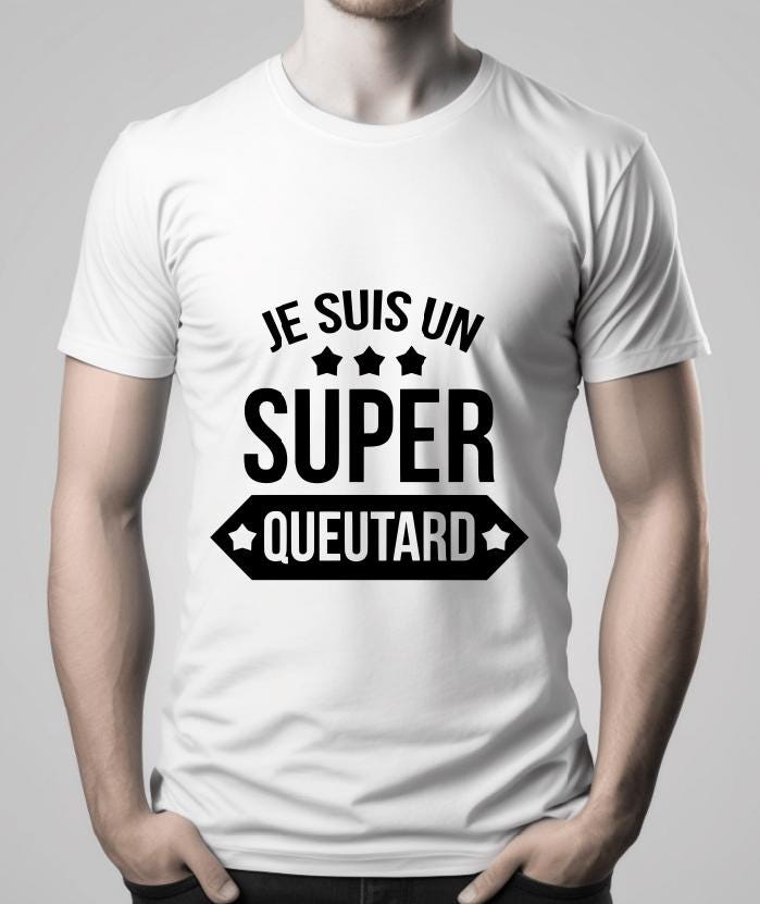 T-shirt homme, humour, queutard, beau gosse, idée cadeau humoristique, marrant