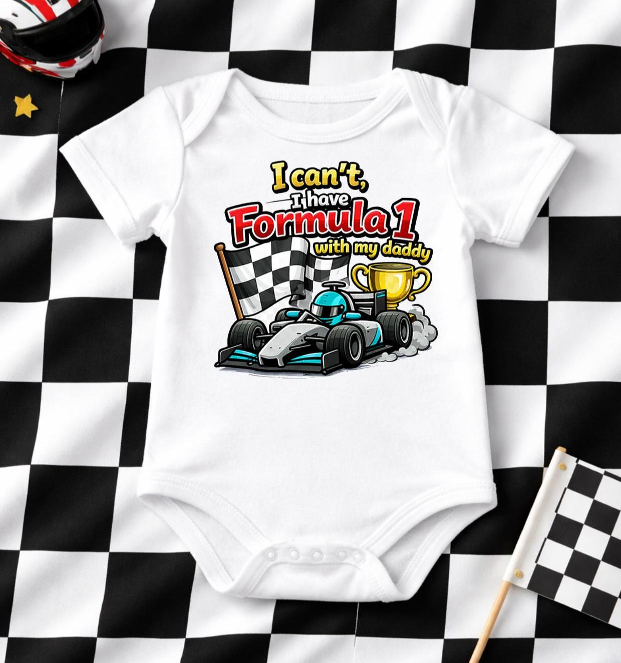 Baby Bodysuit “I Can’t I Have F1 With My Daddy”