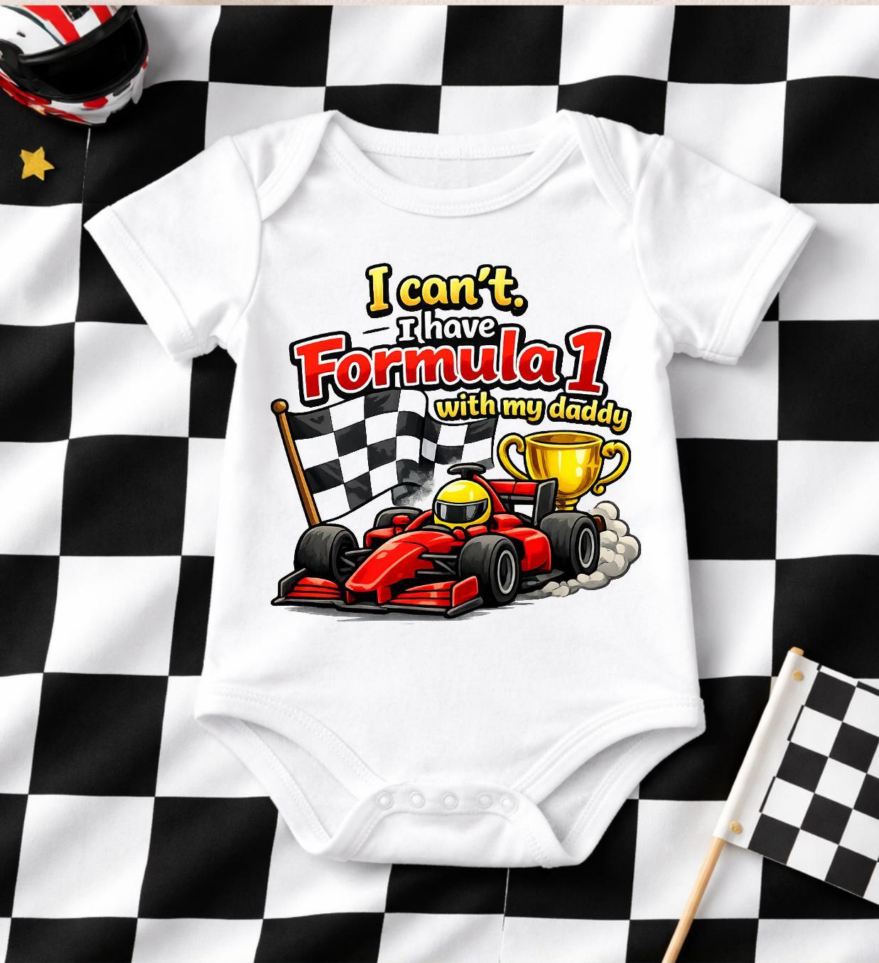 Baby Bodysuit “I Can’t I Have F1 With My Daddy”