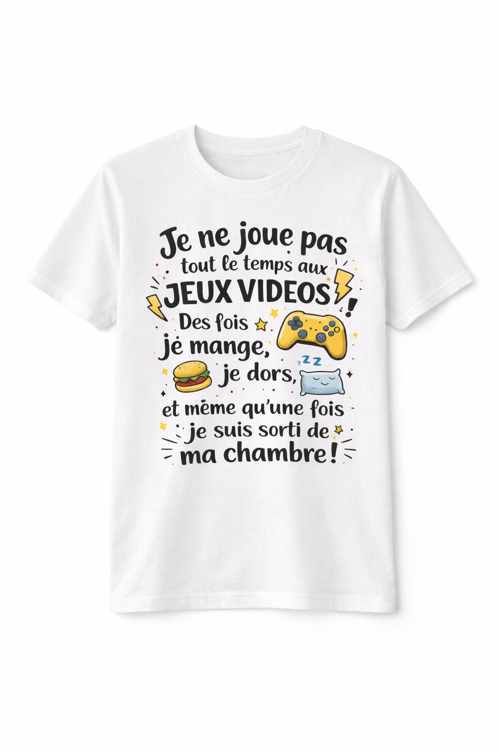 T-shirt humour geek – Je ne fais pas que jouer aux jeux vidéo… même qu’une fois je suis sorti de ma chambre – Tee shirt gamer drôle