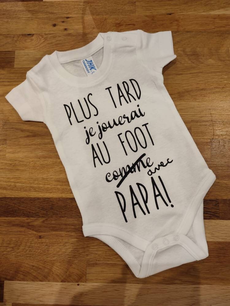 Body bébé, "plus tard je jouerai au foot comme avec papa"
