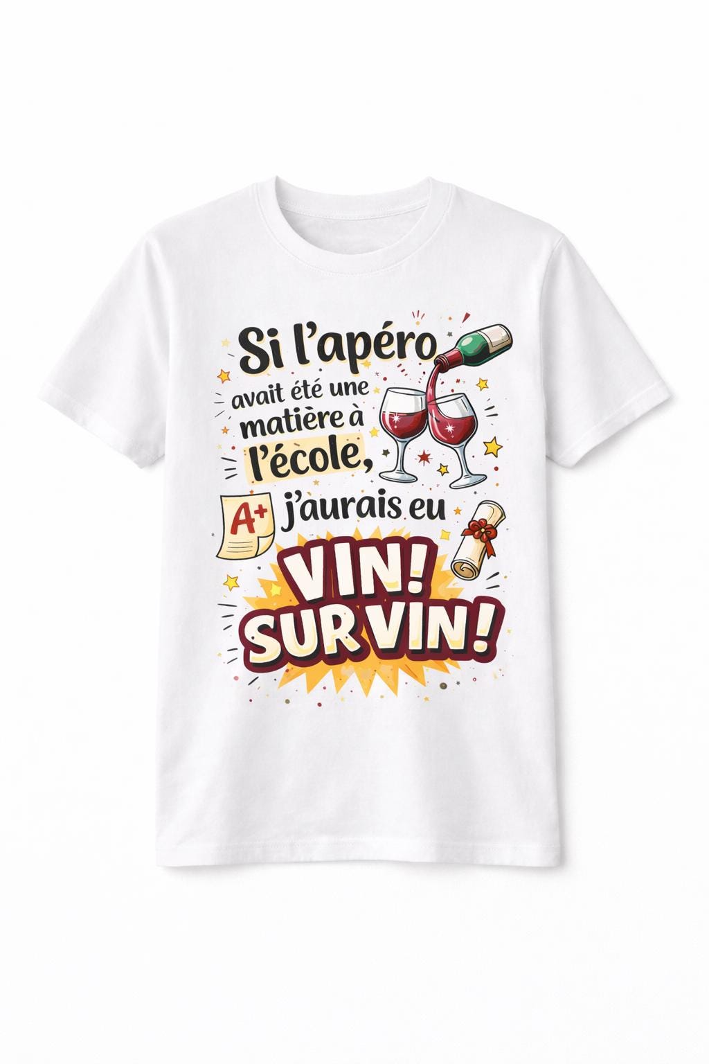 T-shirt humour apéro – Si l’apéro avait été une matière à l’école, j’aurais eu vin sur vin – Tee shirt vin drôle – Cadeau homme humour