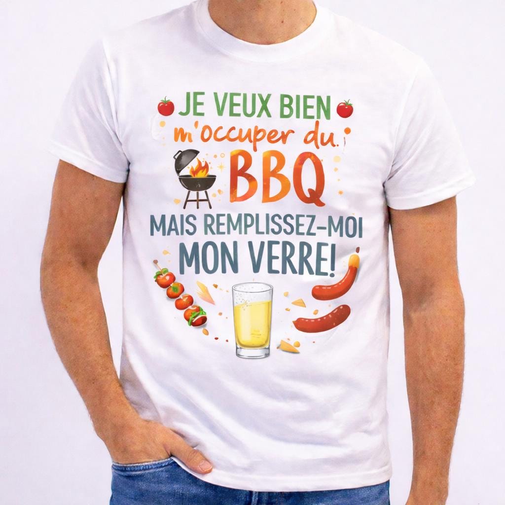 T-shirt humour homme – Barbecue & Apéro – “Je veux bien m’occuper du BBQ mais remplissez-moi mon verre” – Cadeau original fête des pères
