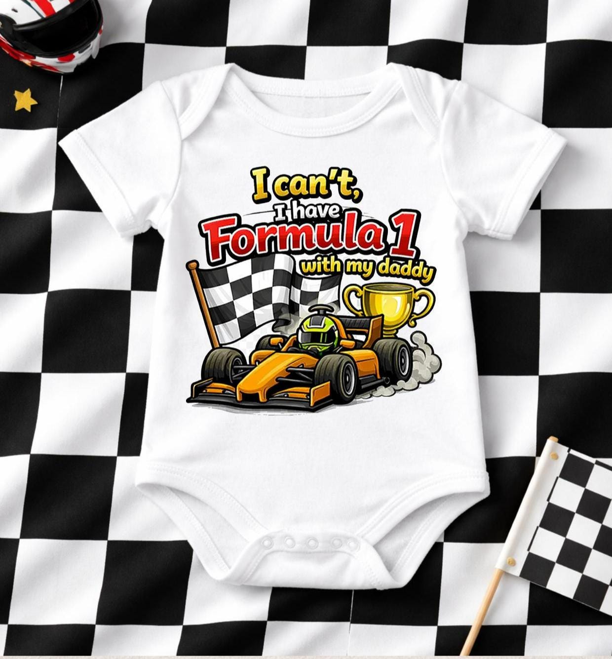 Baby Bodysuit “I Can’t I Have F1 With My Daddy”