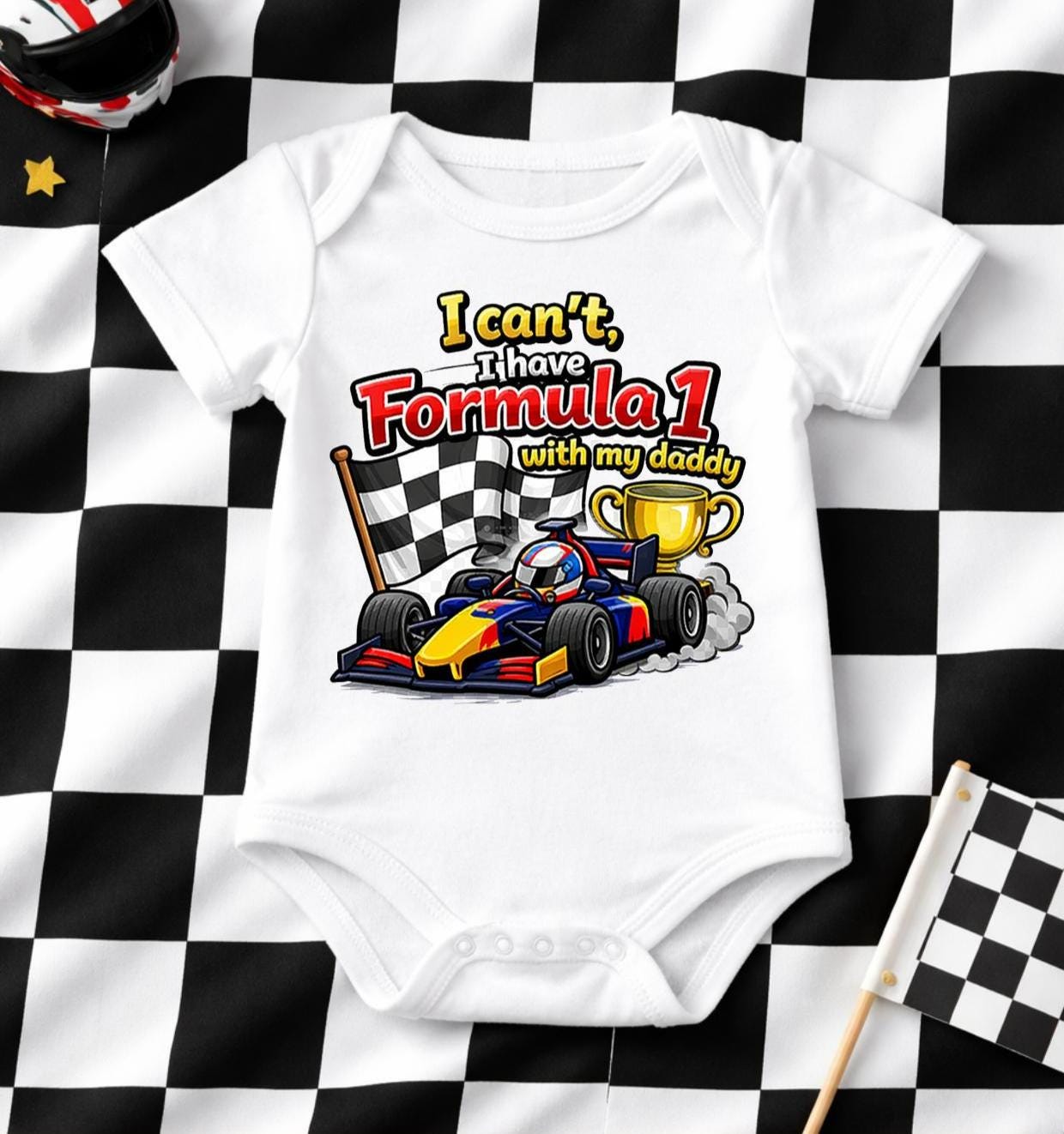 Baby Bodysuit “I Can’t I Have F1 With My Daddy”