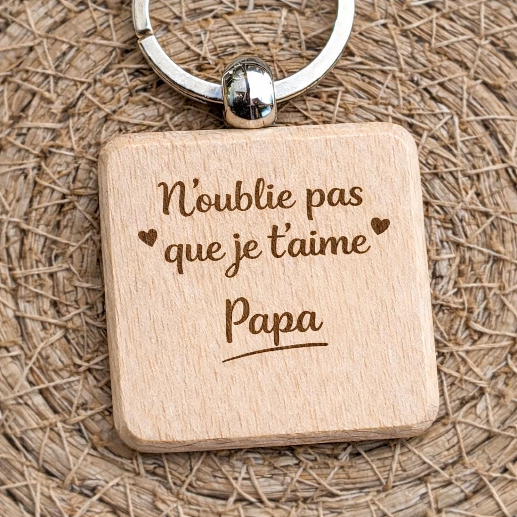 Porte clé en bois gravé, n'oublie pas que je t'aime, déclaration d'amour, porte clé mère fille père fils